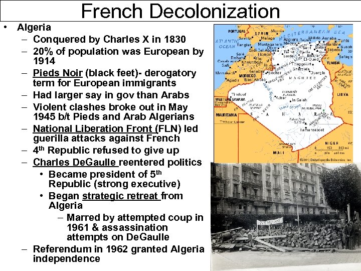 French Decolonization • Algeria – Conquered by Charles X in 1830 – 20% of