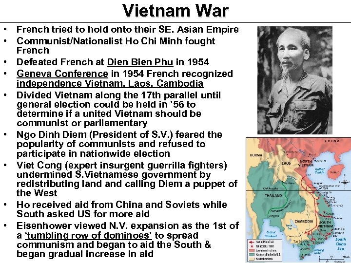 Vietnam War • French tried to hold onto their SE. Asian Empire • Communist/Nationalist