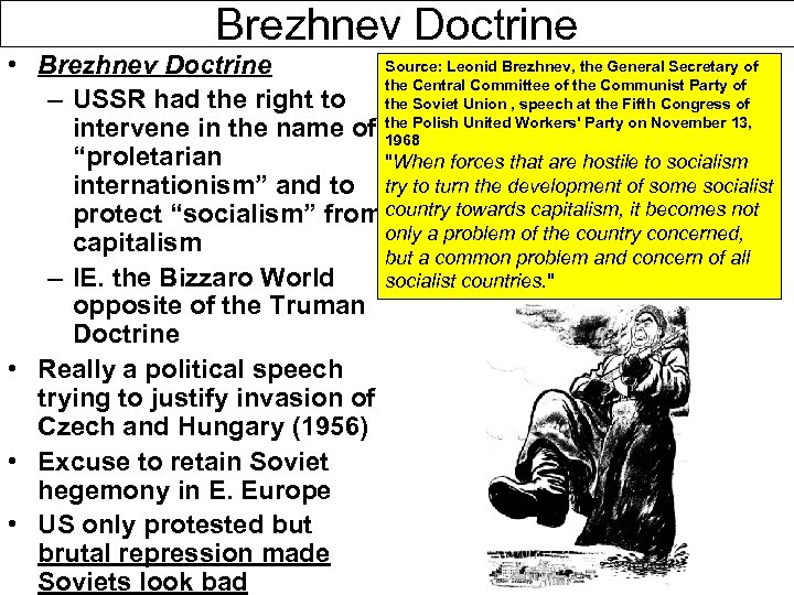 Brezhnev Doctrine Source: Leonid Brezhnev, the General Secretary of • Brezhnev Doctrine the Central