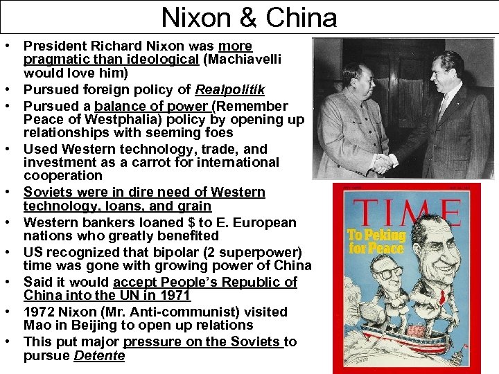 Nixon & China • President Richard Nixon was more pragmatic than ideological (Machiavelli would