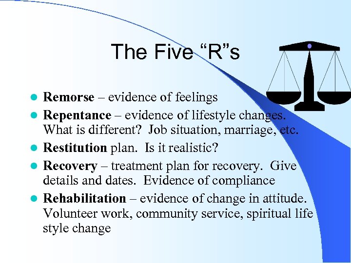 The Five “R”s l l l Remorse – evidence of feelings Repentance – evidence