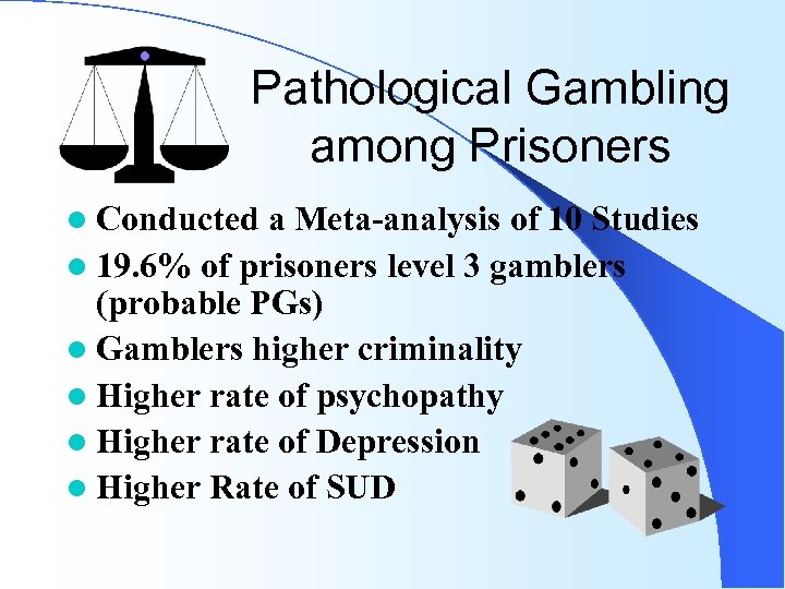 Pathological Gambling among Prisoners l Conducted a Meta-analysis of 10 Studies l 19. 6%