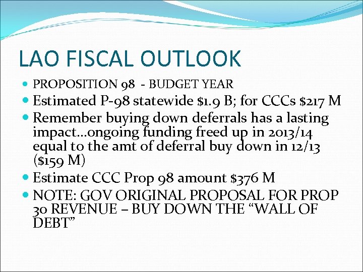 LAO FISCAL OUTLOOK PROPOSITION 98 - BUDGET YEAR Estimated P-98 statewide $1. 9 B;