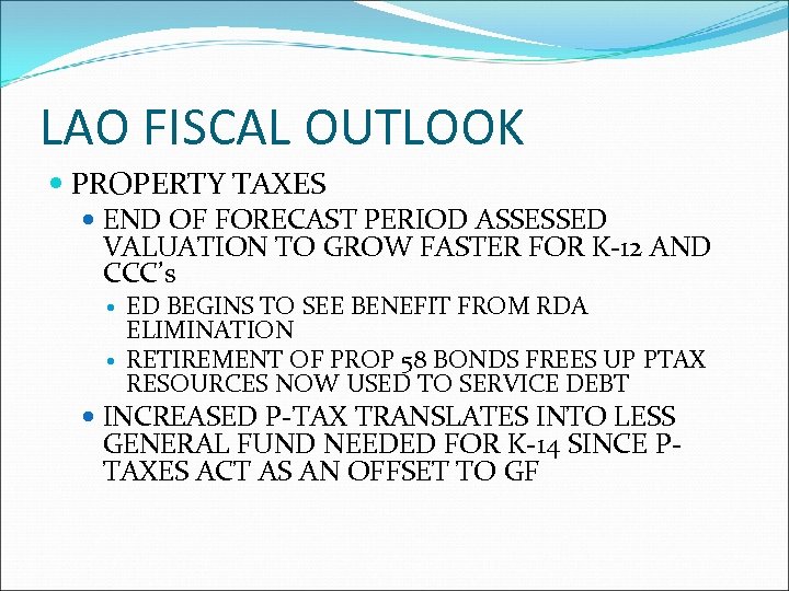 LAO FISCAL OUTLOOK PROPERTY TAXES END OF FORECAST PERIOD ASSESSED VALUATION TO GROW FASTER