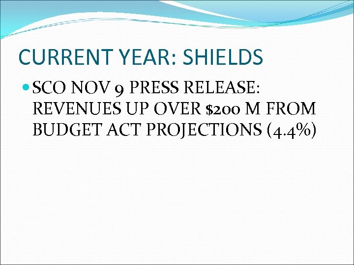 CURRENT YEAR: SHIELDS SCO NOV 9 PRESS RELEASE: REVENUES UP OVER $200 M FROM