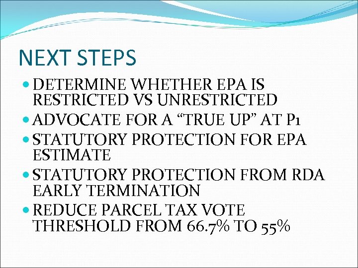 NEXT STEPS DETERMINE WHETHER EPA IS RESTRICTED VS UNRESTRICTED ADVOCATE FOR A “TRUE UP”