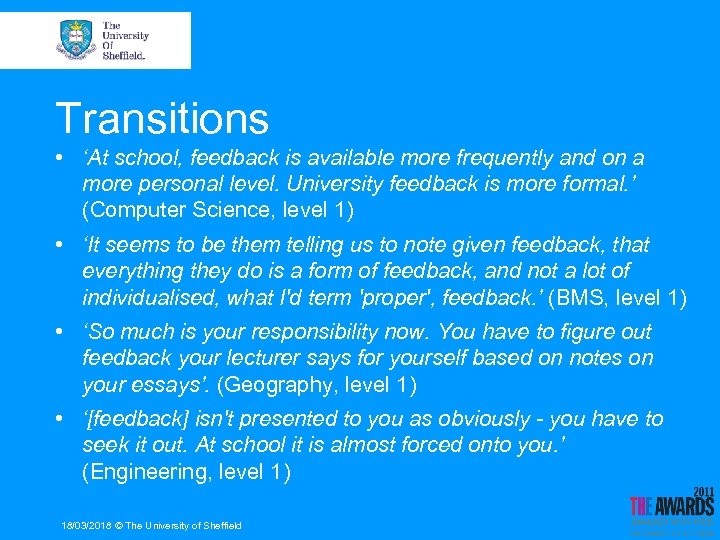 Transitions • ‘At school, feedback is available more frequently and on a more personal