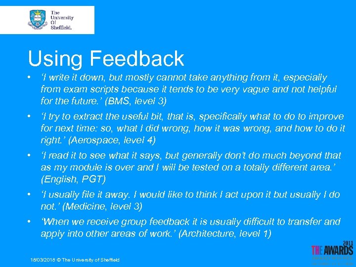 Using Feedback • ‘I write it down, but mostly cannot take anything from it,
