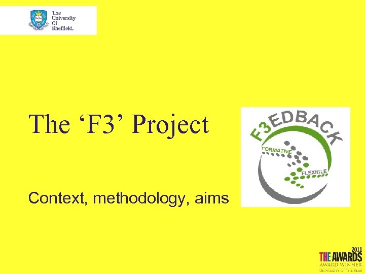 The ‘F 3’ Project Context, methodology, aims 
