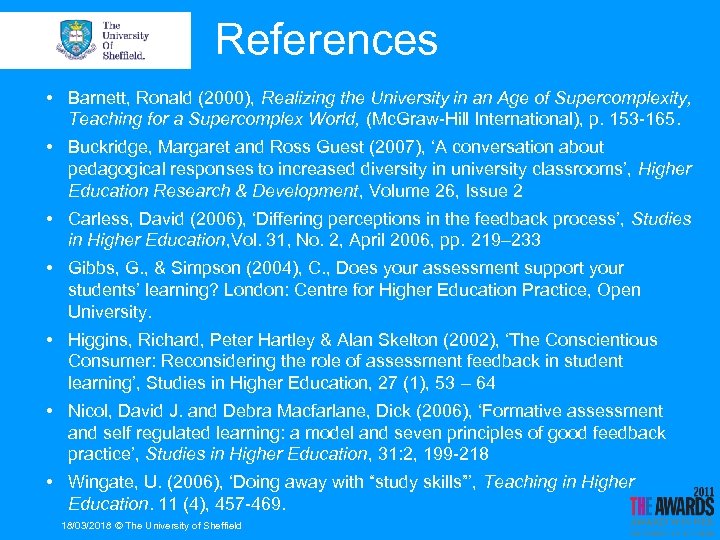 References • Barnett, Ronald (2000), Realizing the University in an Age of Supercomplexity, Teaching