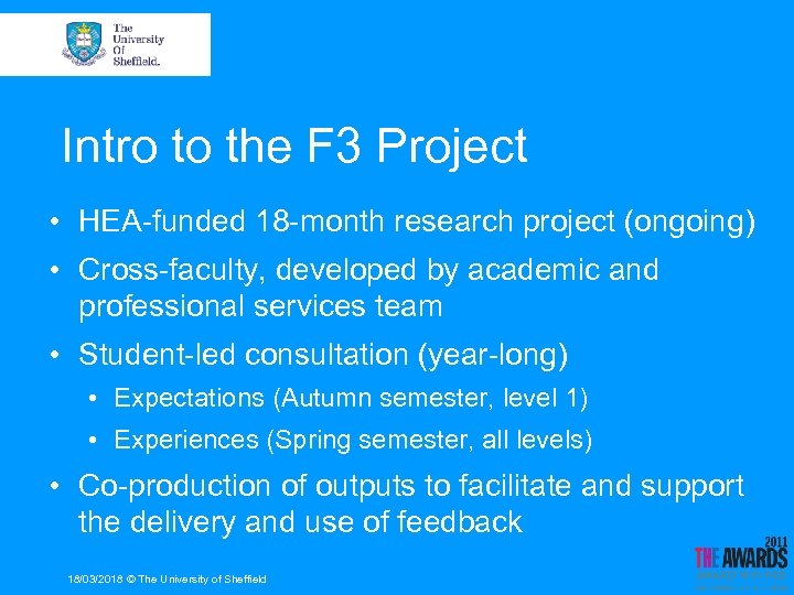 Intro to the F 3 Project • HEA-funded 18 -month research project (ongoing) •