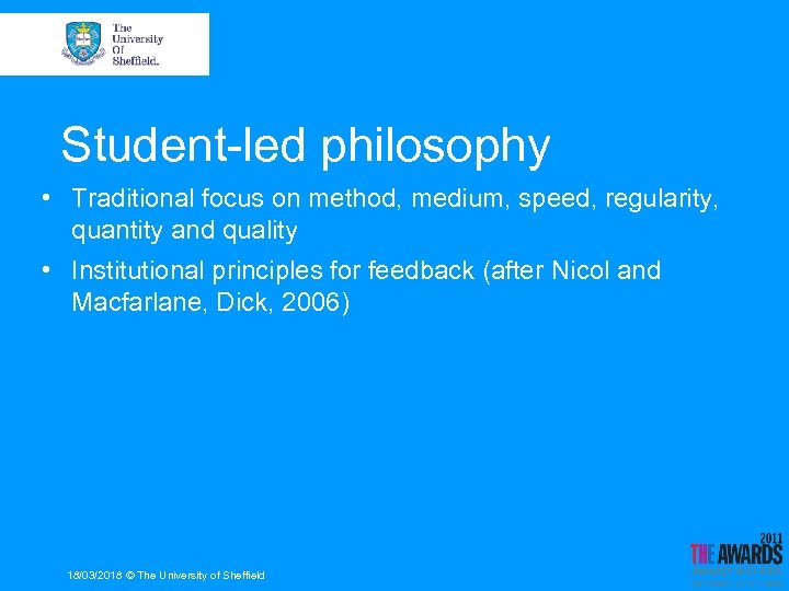 Student-led philosophy • Traditional focus on method, medium, speed, regularity, quantity and quality •