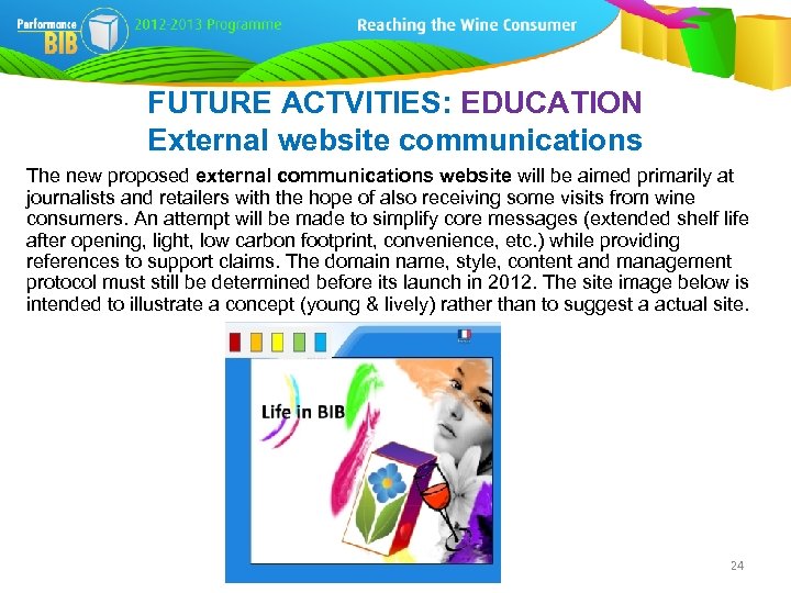 FUTURE ACTVITIES: EDUCATION External website communications The new proposed external communications website will be