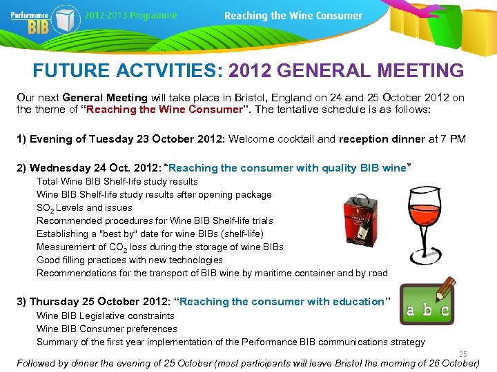 FUTURE ACTVITIES: 2012 GENERAL MEETING Our next General Meeting will take place in Bristol,