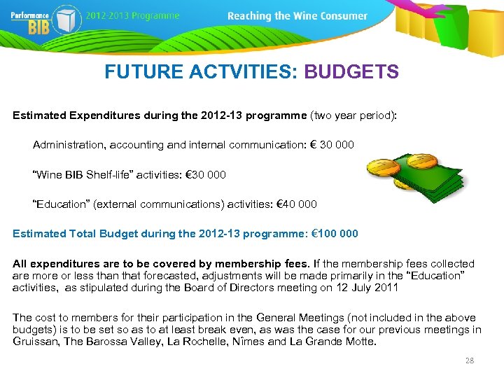 FUTURE ACTVITIES: BUDGETS Estimated Expenditures during the 2012 -13 programme (two year period): Administration,