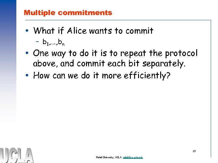 Multiple commitments What if Alice wants to commit – b 1, …, bn One