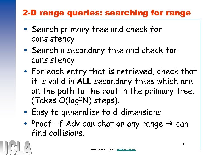 2 -D range queries: searching for range Search primary tree and check for consistency