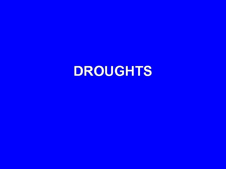 DROUGHTS 