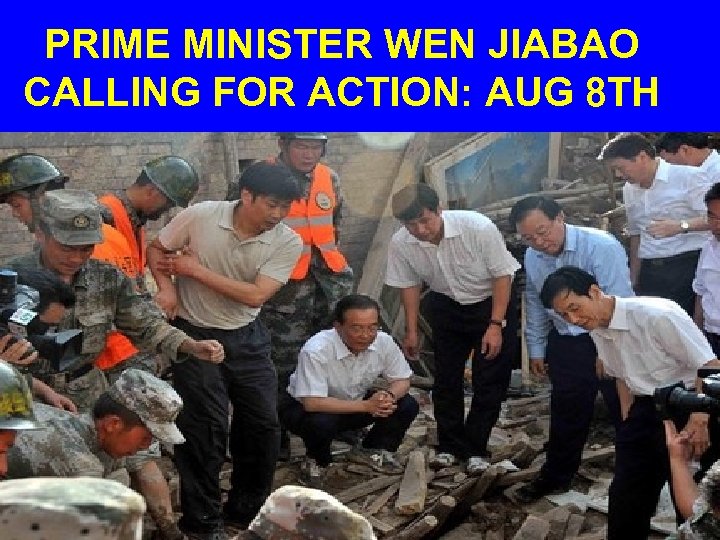 PRIME MINISTER WEN JIABAO CALLING FOR ACTION: AUG 8 TH 
