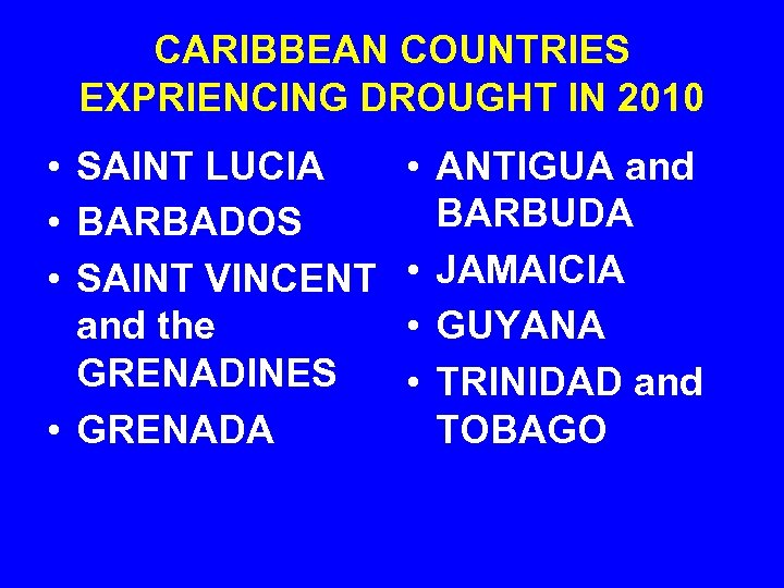 CARIBBEAN COUNTRIES EXPRIENCING DROUGHT IN 2010 • SAINT LUCIA • BARBADOS • SAINT VINCENT