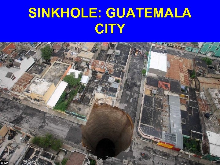 SINKHOLE: GUATEMALA CITY 
