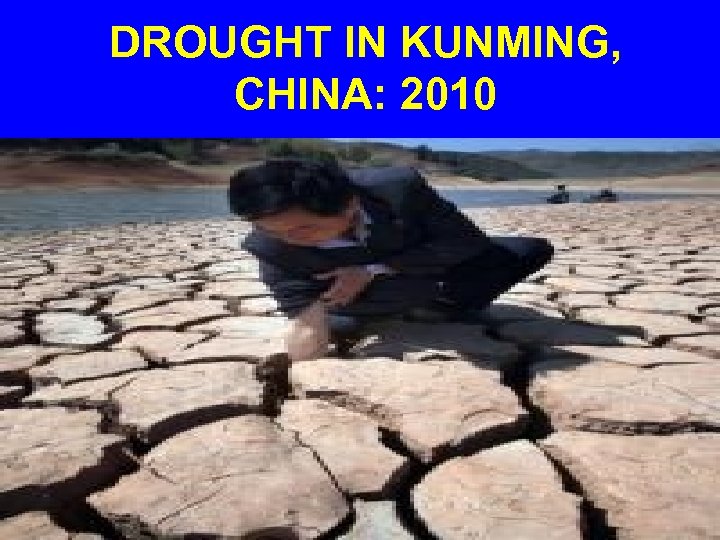 DROUGHT IN KUNMING, CHINA: 2010 
