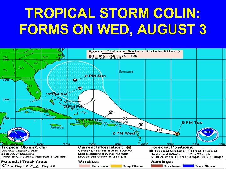 TROPICAL STORM COLIN: FORMS ON WED, AUGUST 3 