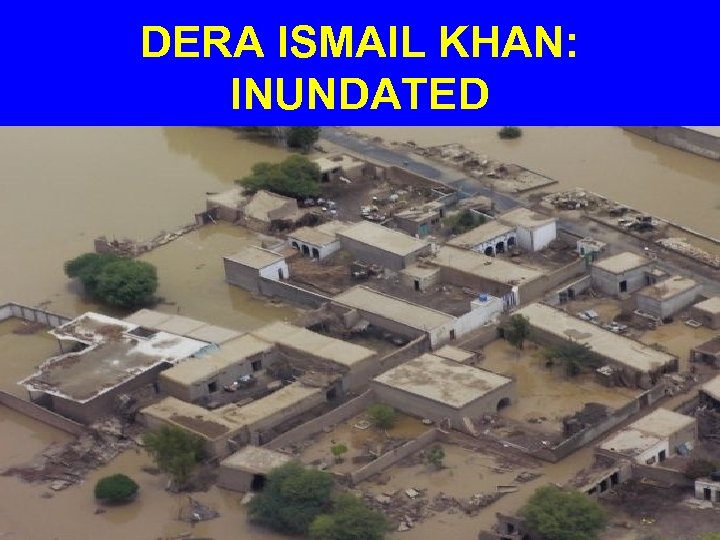 DERA ISMAIL KHAN: INUNDATED 