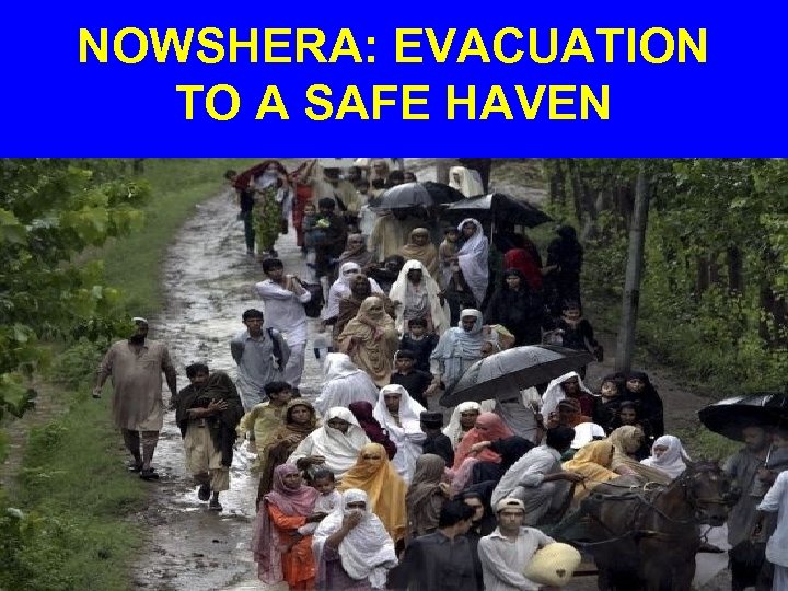 NOWSHERA: EVACUATION TO A SAFE HAVEN 