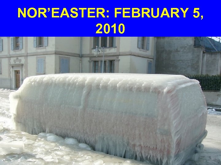 NOR’EASTER: FEBRUARY 5, 2010 