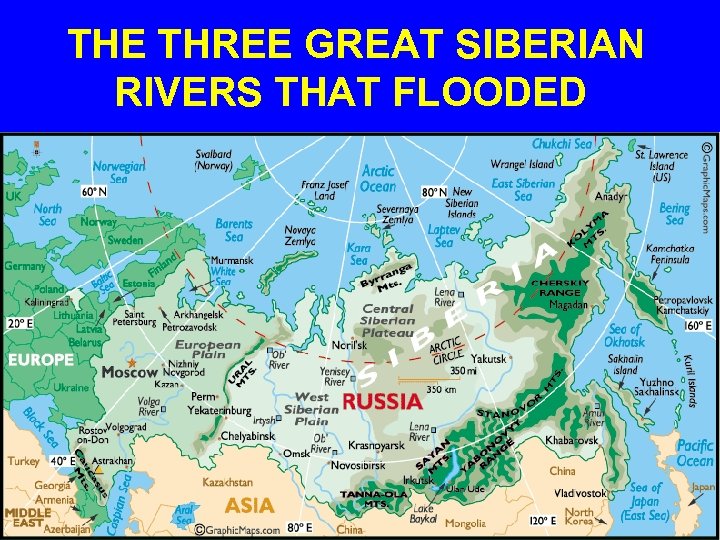 THE THREE GREAT SIBERIAN RIVERS THAT FLOODED 