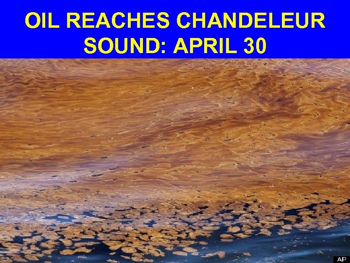 OIL REACHES CHANDELEUR SOUND: APRIL 30 