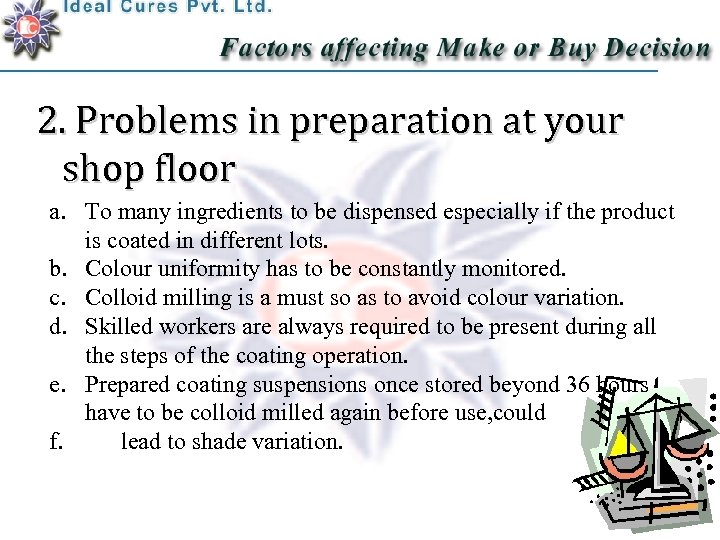 2. Problems in preparation at your shop floor a. To many ingredients to be