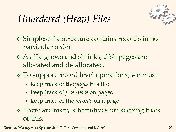 Unordered (Heap) Files Simplest file structure contains records in no particular order. v As
