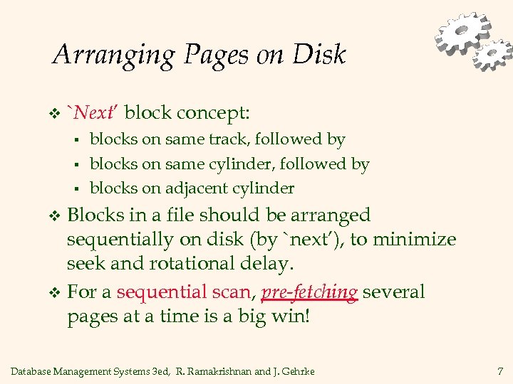 Arranging Pages on Disk v `Next’ block concept: § § § blocks on same