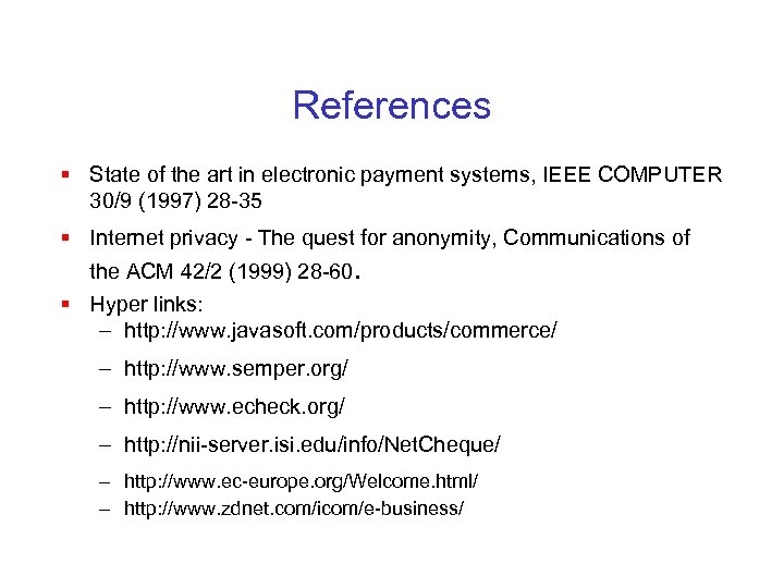 References § State of the art in electronic payment systems, IEEE COMPUTER 30/9 (1997)
