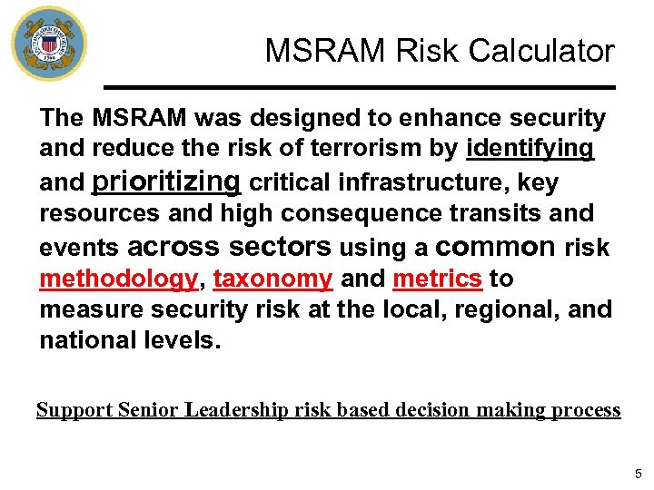 MSRAM Risk Calculator The MSRAM was designed to enhance security and reduce the risk