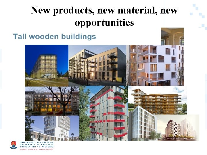 New products, new material, new opportunities 