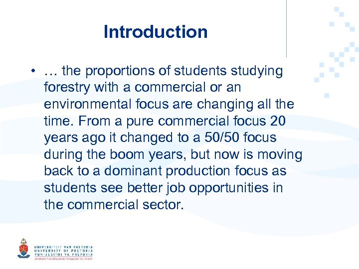 Introduction • … the proportions of students studying forestry with a commercial or an