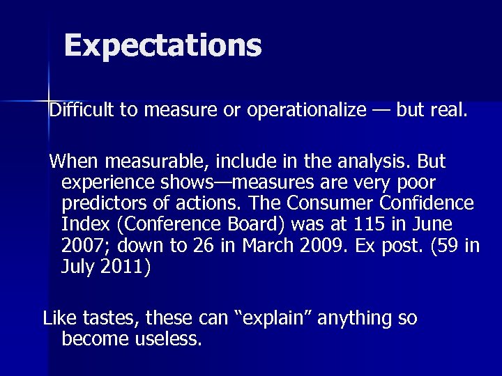 Expectations Difficult to measure or operationalize — but real. When measurable, include in the