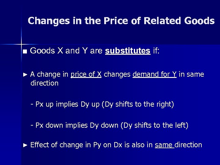 Changes in the Price of Related Goods ■ Goods X and Y are substitutes