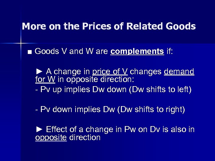 More on the Prices of Related Goods ■ Goods V and W are complements