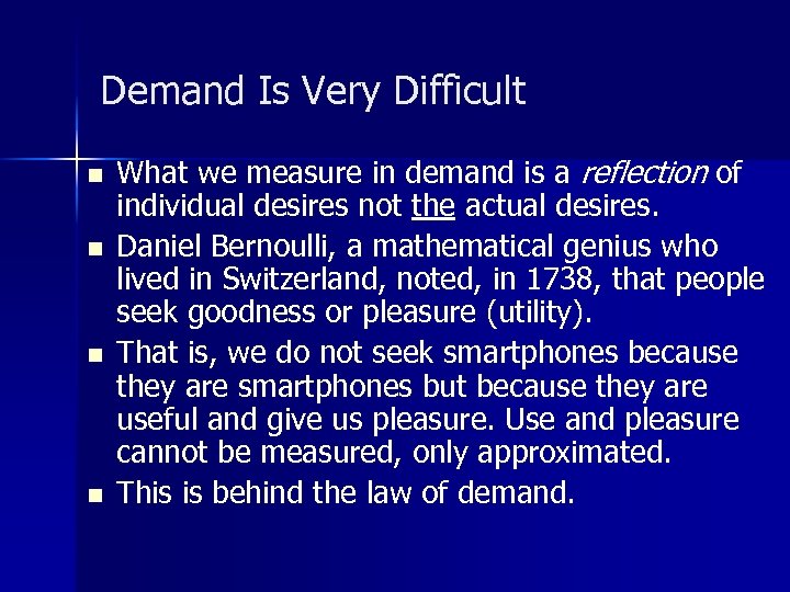 Demand Is Very Difficult n n What we measure in demand is a reflection