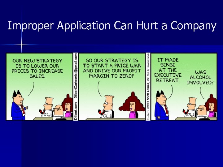 Improper Application Can Hurt a Company 