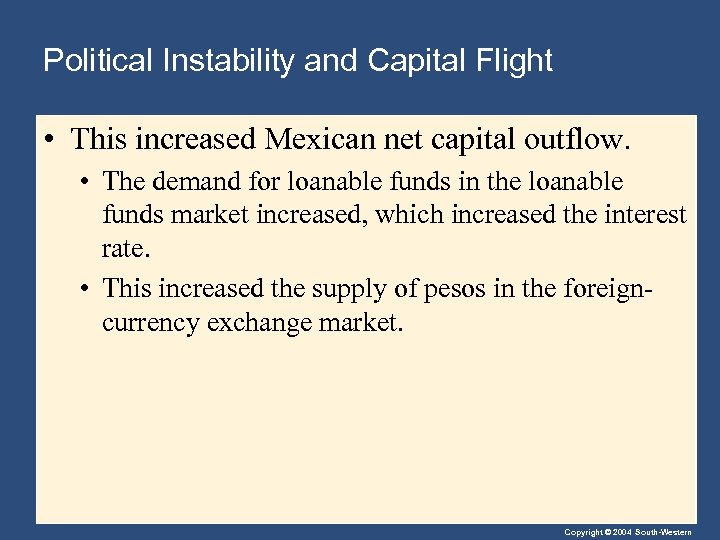 Political Instability and Capital Flight • This increased Mexican net capital outflow. • The