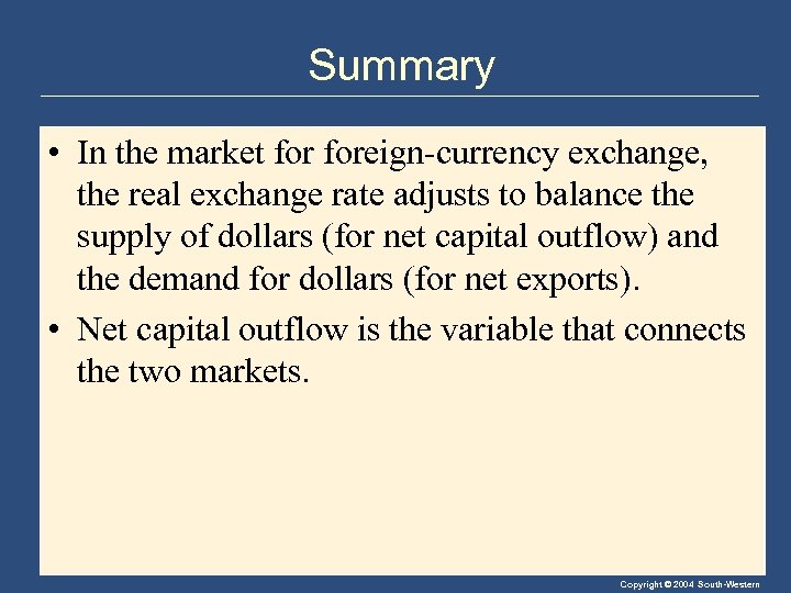 Summary • In the market foreign-currency exchange, the real exchange rate adjusts to balance