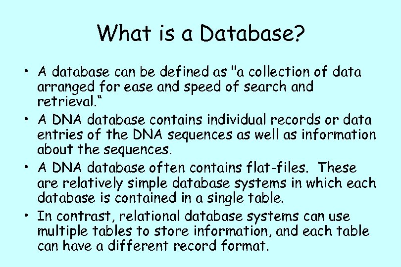 What is a Database? • A database can be defined as "a collection of
