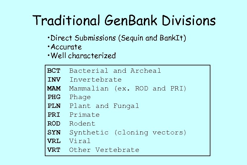 Traditional Gen. Bank Divisions • Direct Submissions (Sequin and Bank. It) • Accurate •