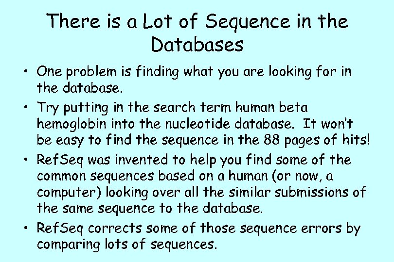 There is a Lot of Sequence in the Databases • One problem is finding