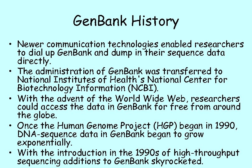 Gen. Bank History • Newer communication technologies enabled researchers to dial up Gen. Bank